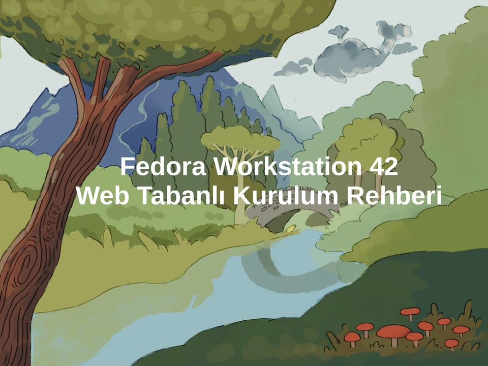 Fedora Workstation 42 – Web Tabanlı Kurulum Rehberi